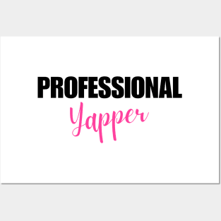 Professional Yapper Yapping Chatterbox Birthday Gift For Extrovert Funny Top Gossip Talkative Banter Posters and Art